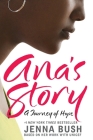 Ana's Story: A Journey of Hope By Jenna Bush Hager, Mia Baxter (Illustrator) Cover Image