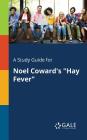 A Study Guide for Noel Coward's 