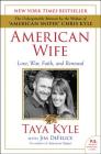 American Wife: Love, War, Faith, and Renewal By Taya Kyle, Jim DeFelice Cover Image
