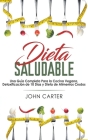Dieta Saludable: Una Guía Completa Para la Cocina Vegana, Detoxificación de 10 Días y Dieta de Alimentos Crudos (Healthy Diet Spanish V By John Carter Cover Image