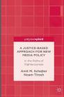 A Justice-Based Approach for New Media Policy: In the Paths of Righteousness By Amit M. Schejter, Noam Tirosh Cover Image