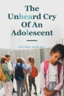 The Unheard Cry Of An Adolescent By Briyanna Dorminvil Cover Image