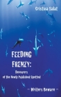 Feeding Frenzy: Devourers of the Newly Published Spotted -- Writers Beware By Cristina Salat Cover Image