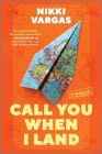Call You When I Land: A Memoir By Nikki Vargas Cover Image