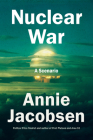 Nuclear War: A Scenario By Annie Jacobsen Cover Image