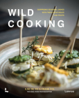 Wild Cooking: Surprising Seasonal Dishes with Fresh Vegetables and Fruits By Frank Fol, Ilse de Vis Cover Image