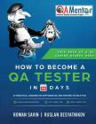 How to Become a QA Tester in 30 Days: 45 Practical Lessons on Software QA and Testing By Roman Savin, Ruslan Desyatnikov (Consultant), Sergei Korsun (Illustrator) Cover Image