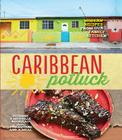 Caribbean Potluck: Modern Recipes from Our Family Kitchen By Suzanne Rousseau, Michelle Rousseau Cover Image