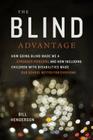 The Blind Advantage: How Going Blind Made Me a Stronger Principal and How Including Children with Disabilities Made Our School Better for E Cover Image