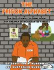 The Prison Alphabet: An Educational Coloring Book for Children of Incarcerated Parents By Bahiyyah Muhammad, Muntaquim Muhammad Cover Image