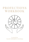 Profections Workbook By Sarah Goldsmith Cover Image