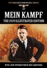 Mein Kampf - The 1939 Illustrated Edition By Adolf Hitler, James Murphy (Translator), Bob Carruthers (Introduction by) Cover Image