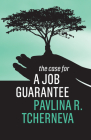 The Case for a Job Guarantee By Pavlina R. Tcherneva Cover Image
