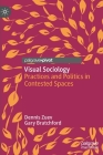 Visual Sociology: Practices and Politics in Contested Spaces Cover Image