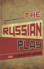 The Russian Play and Other Short Works Cover Image