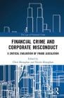 Financial Crime and Corporate Misconduct: A Critical Evaluation of Fraud Legislation (Law of Financial Crime) Cover Image