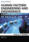 Human Factors Engineering and Ergonomics: A Systems Approach, Second Edition By Stephen J. Guastello Cover Image