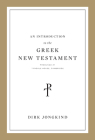 An Introduction to the Greek New Testament, Produced at Tyndale House, Cambridge By Dirk Jongkind Cover Image