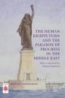The Human Rights Turn and the Paradox of Progress in the Middle East (Middle East Today) By Mishana Hosseinioun Cover Image
