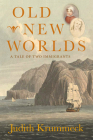Old New Worlds: A Tale of Two Immigrants By Judith Krummeck Cover Image
