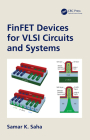 Finfet Devices for VLSI Circuits and Systems By Samar K. Saha Cover Image
