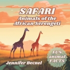 Safari Animals of the African Serengeti By Jennifer Becnel Cover Image