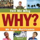 We Have Hurricanes (Tell Me Why Library) By Tamra B. Orr, Adam Weber (Narrated by) Cover Image