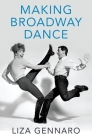 Making Broadway Dance By Liza Gennaro Cover Image