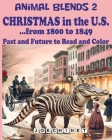 Animal Blends 2: Christmas in the U.S. - Magical Christmas Chronicles of American History (1800-1849)