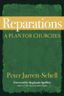 Reparations: A Plan for Churches By Peter Jarrett-Schell, Stephanie Spellers (Foreword by) Cover Image