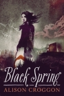 Black Spring By Alison Croggon Cover Image