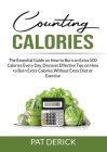 Counting Calories: The Essential Guide on How to Burn an Extra 500 Calories Every Day, Discover Effective Tips on How to Burn Extra Calor By Pat Derick Cover Image