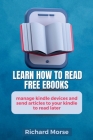 Learn How To Read Free Ebooks, Manage kindle Devices And Send Articles To Your Kindle To read Later Cover Image