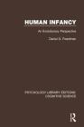 Human Infancy: An Evolutionary Perspective (Psychology Library Editions: Cognitive Science #11) Cover Image