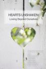 Hearts Unshaken: Loving Beyond Ourselves Cover Image