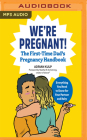 We're Pregnant!: The First Time Dad's Pregnancy Handbook: Everything You Need to Know for Your Partner & Baby By Adrian Kulp, Sean Patrick Hopkins (Read by) Cover Image