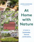 At Home with Nature: A Guide to Sustainable, Natural Landscaping By John Gidding Cover Image