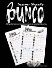 Bunco Score Sheets: 200 Pages Tally Sheets Board Games Reference Book for Kids to Adult Party Night and Funny By John Bennett Cover Image