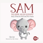 Sam The Serial killer Elephant: Story of How He Overcame His Trauma Cover Image