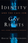 Identity and the Case for Gay Rights: Race, Gender, Religion as Analogies By David A. J. Richards Cover Image