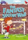 The Fantasy Soccer Wall (Race Further with Reading) By Anne Bryant Cover Image