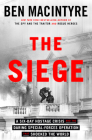 The Siege: A Six-Day Hostage Crisis and the Daring Special-Forces Operation That Shocked the World Cover Image