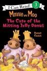 Minnie and Moo: The Case of the Missing Jelly Donut (I Can Read Level 3) By Denys Cazet, Denys Cazet (Illustrator) Cover Image
