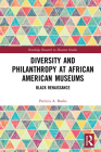 Diversity and Philanthropy at African American Museums: Black Renaissance (Routledge Research in Museum Studies) By Patricia A. Banks Cover Image