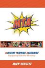 Ministry Training Academies: Equipping Kids for Ministry By Mick Schultz Cover Image