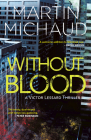 Without Blood: A Victor Lessard Thriller By Martin Michaud, Arthur Holden (Translator) Cover Image