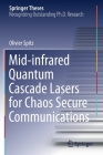 Mid-Infrared Quantum Cascade Lasers for Chaos Secure Communications (Springer Theses) By Olivier Spitz Cover Image