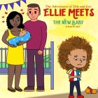 The Adventures of Ellie and Eve Ellie Meets the New Baby By Paula M. Karll Cover Image