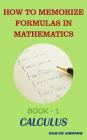 How to Memorize Formulas in Mathematics: Book-1 Calculus By Rajesh Sarswat Cover Image