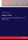 Western China: A Journey to the Great Buddhist Centre of Mount Omei Cover Image